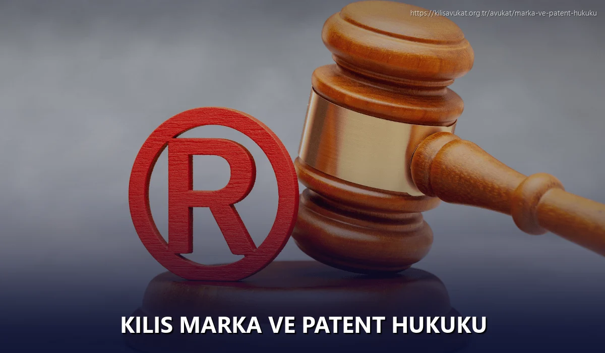 Kilis Marka ve Patent Hukuku