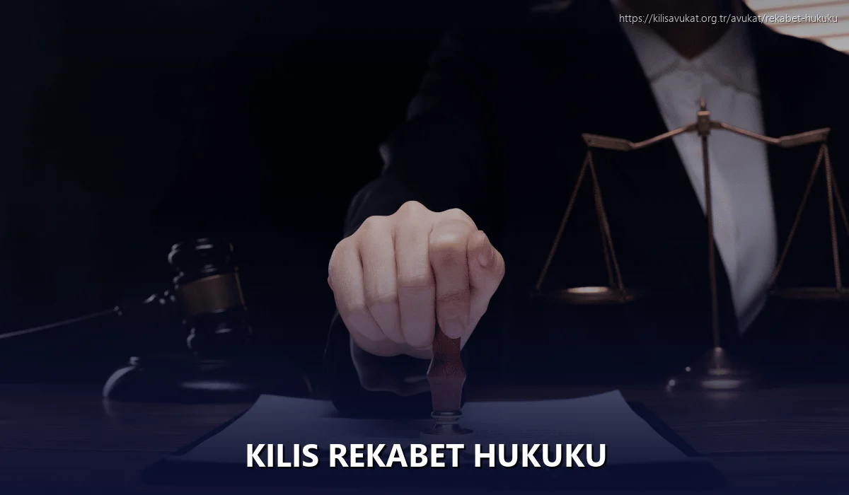 Kilis Rekabet Hukuku